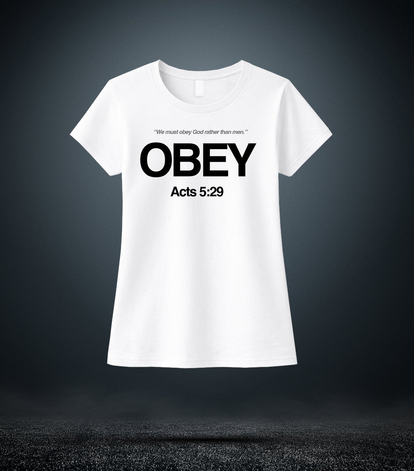 Acts 5:29 - Obey Christian T - Shirt (Womens White)