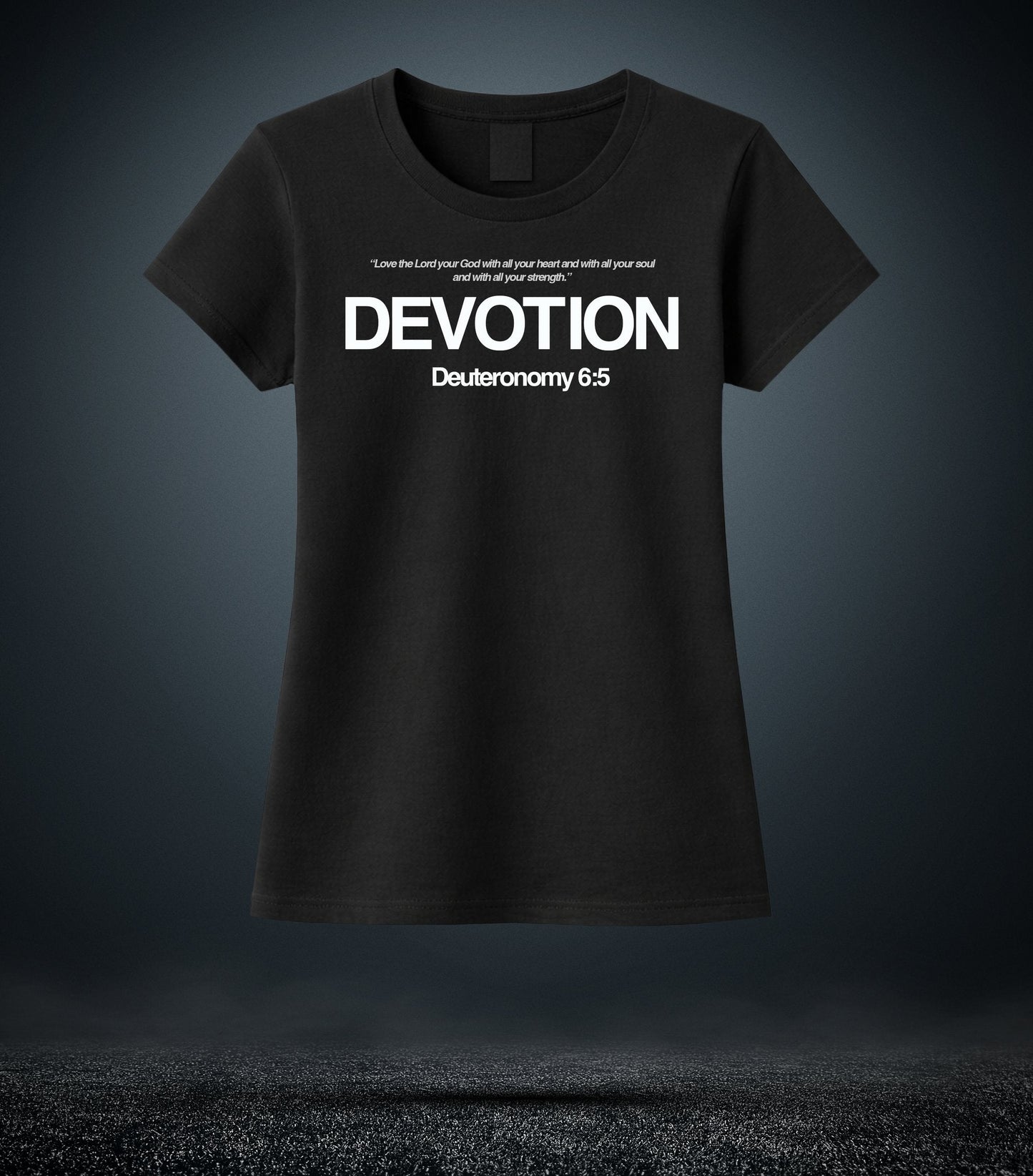 Deuteronomy 6:5 - Devotion Christian T - Shirt (Womens Black)