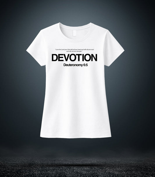 Deuteronomy 6:5 - Devotion Christian T - Shirt (Womens White)