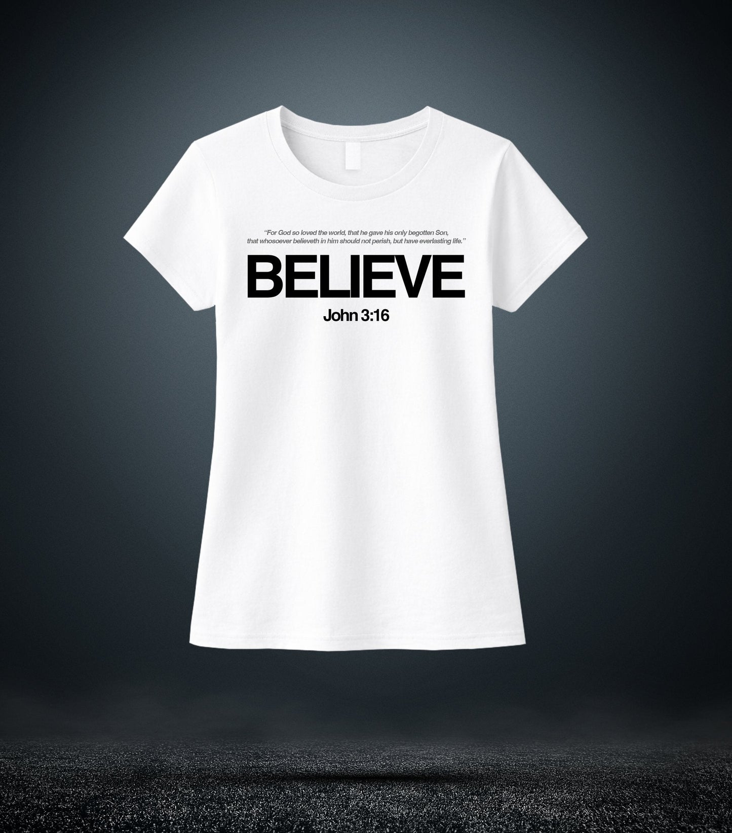 John 3:16 - Believe Christian T - Shirt (Womens White)