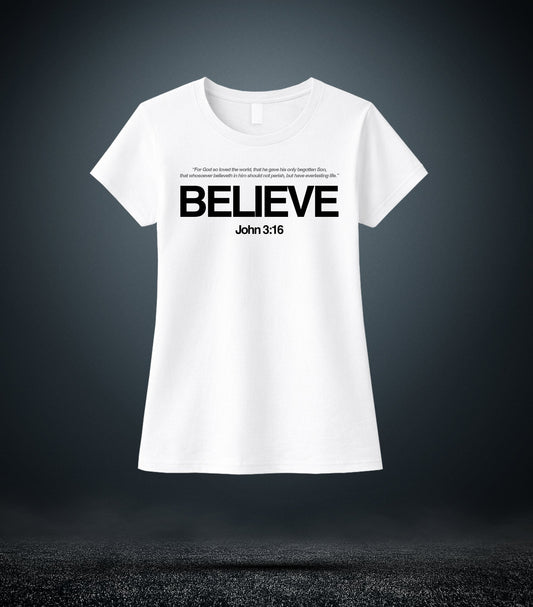 John 3:16 - Believe Christian T - Shirt (Womens White)