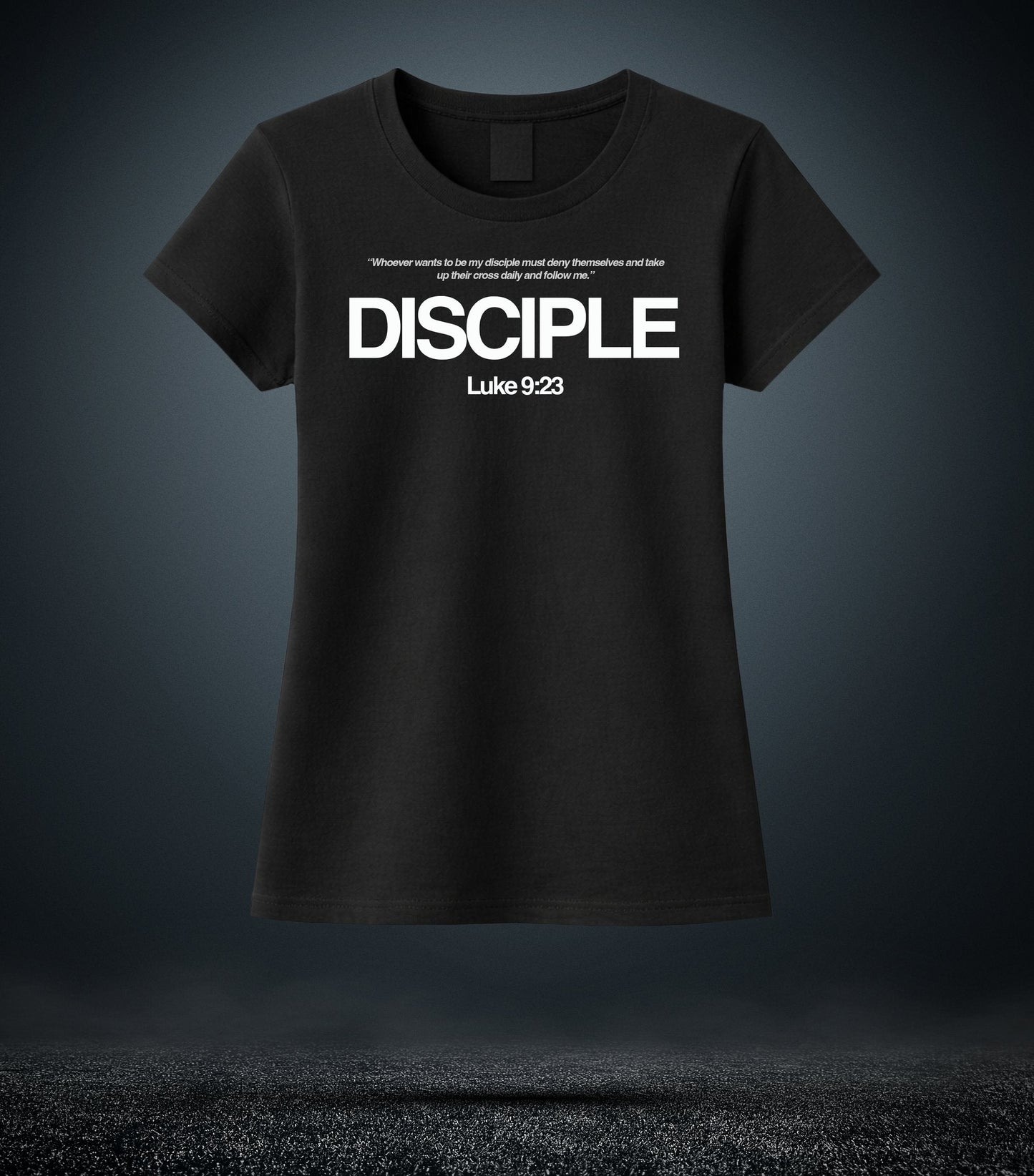 Luke 9:23 - Disciple Christian T - Shirt (Womens Black)
