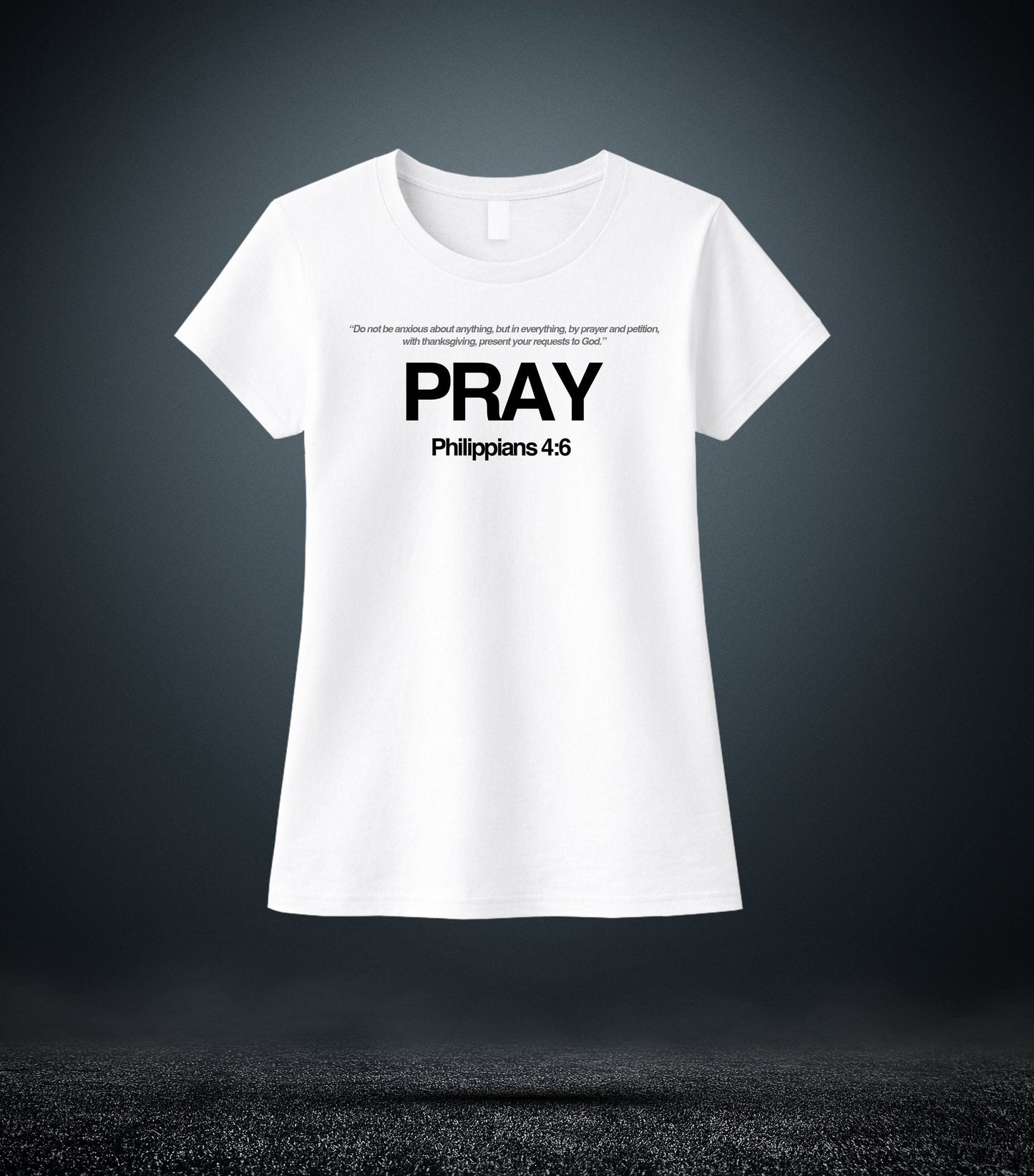 Philippians 4:6 - Pray Christian T - Shirt (Womens White)