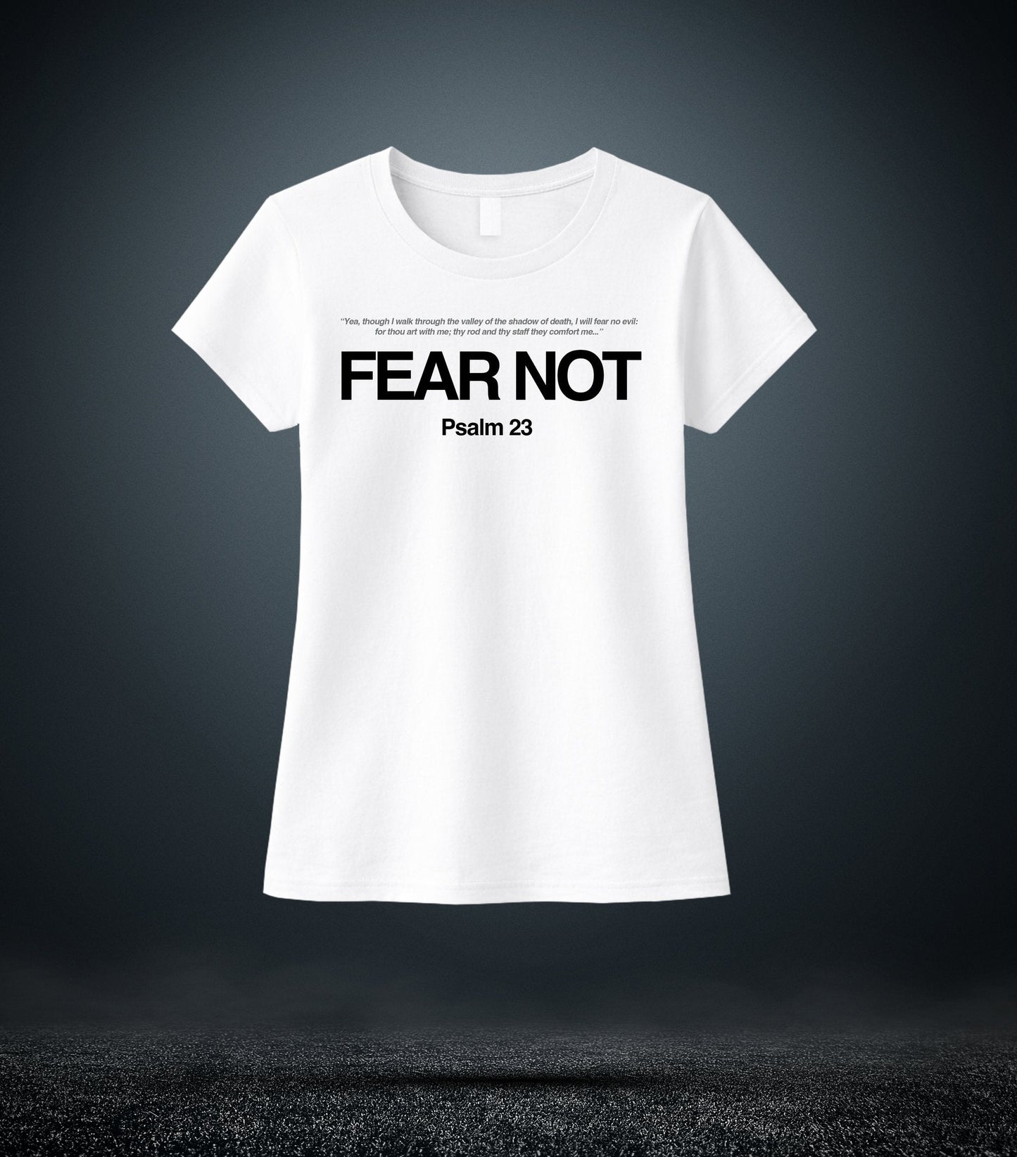 Psalm 23 - Fear Not Christian T - Shirt ( (Womens White)
